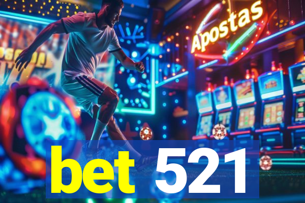 bet 521